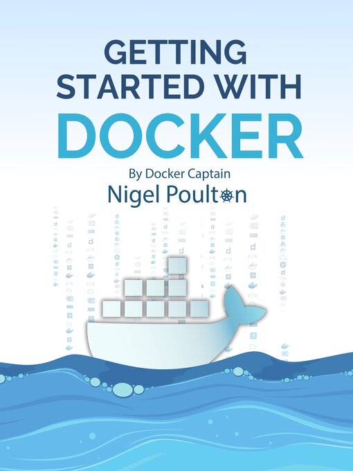 Title details for Getting Started with Docker by Nigel Poulton - Available